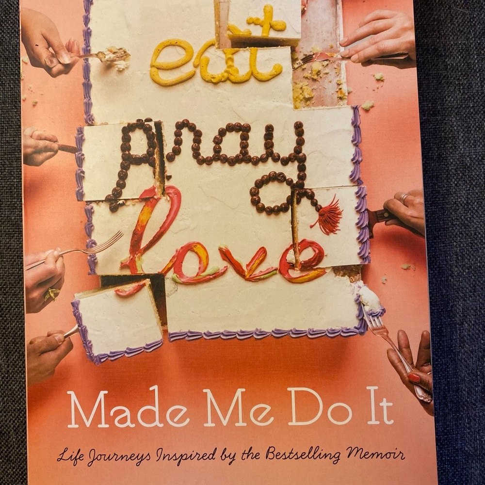 Eat pray love made me do it